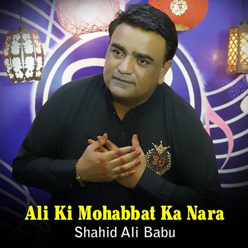 Ali Ki Mohabbat Ka Nara