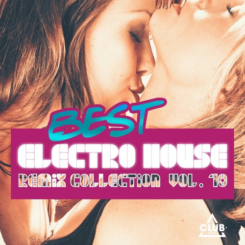 Best Electro House Remix Collection, Vol. 10