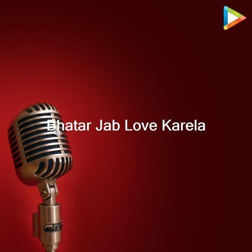 Bhatar Jab Love Karela