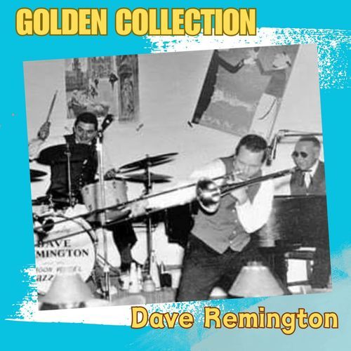 Dave Remington - Golden Collection
