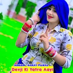 Devji Ki Yatra Aayi-IxlcRiZYWnY