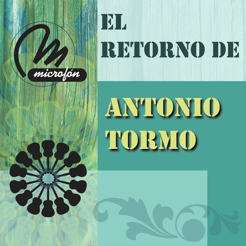 El Retorno De Antonio Tormo