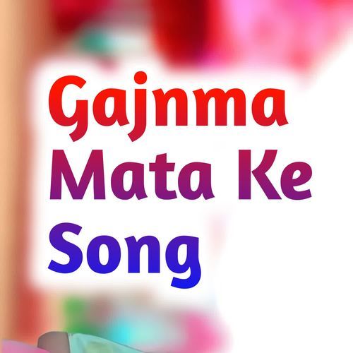 Gajnma Mata Ke Song