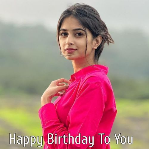 Happy Birthday To You