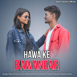 Hawa Ke Bawandar (Nagpuri)-Fxs,fBNHdGE