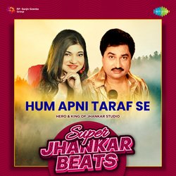 Hum Apni Taraf Se - Super Jhankar Beats-BTI4eUZWUXk