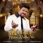 Kahin Ke Hum Rahe Na