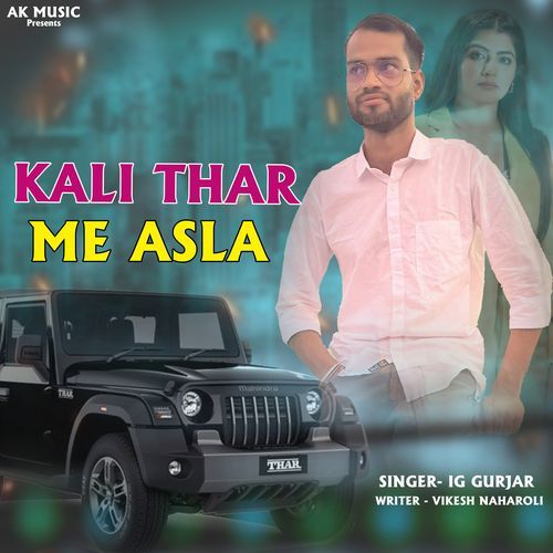 Kali Thar Me Asla