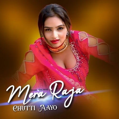 Mera Raja Chutti Aayo