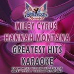 Miley Cyrus / Hannah Montana (Greatest Hits Karaoke) (Karaoke Version In the Style of Miley Cyrus)