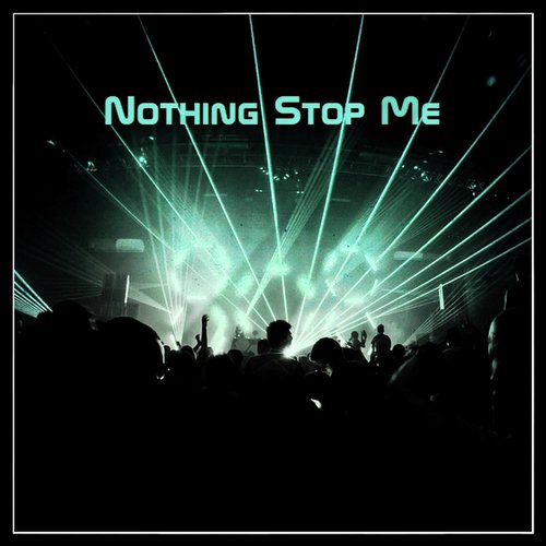 Nothing Stop Me_poster_image