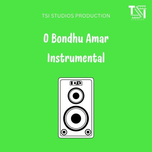 O Bondhu Amar Instrumental