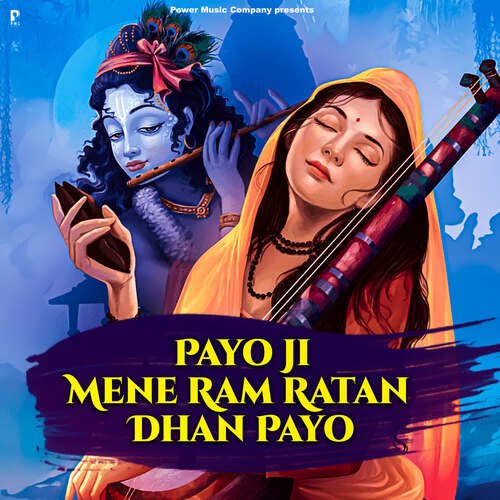 Payo Ji Mene Ram Ratan Dhan Payo