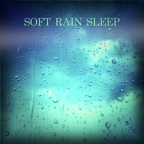 Soft Rain Sleep