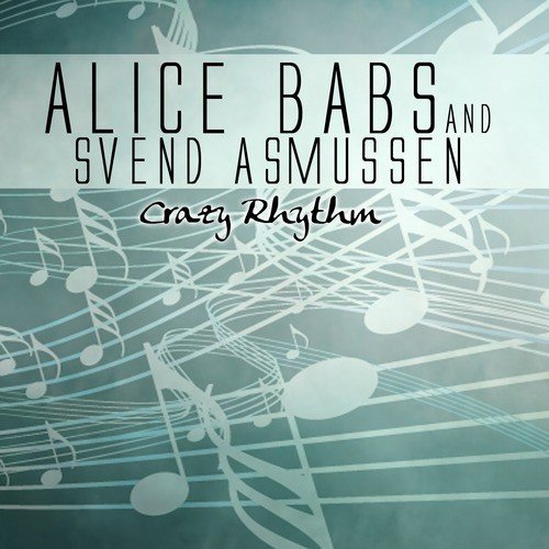 The Best Of Alice Babs & Svend Asmussen - Crazy Rhythm
