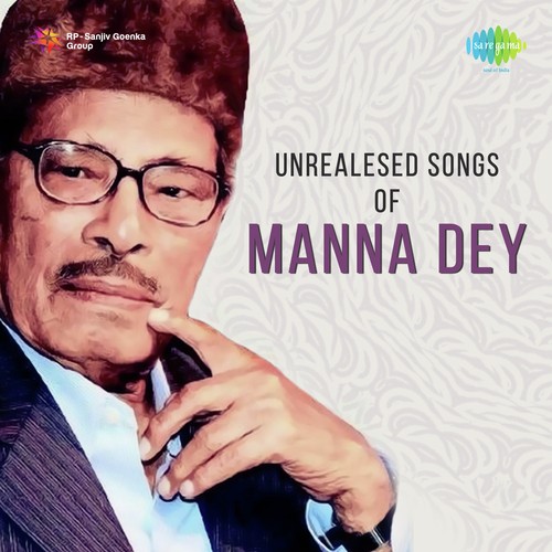 Unrealesed Songs Of Manna Dey