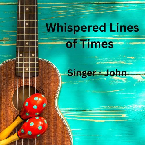 Whispered Lines Of Times
