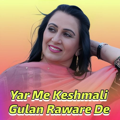 Yar Me Keshmali Gulan Raware De