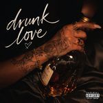 drunk love