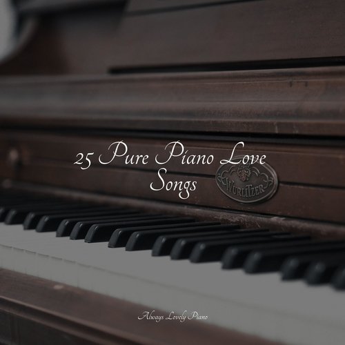 25 Pure Piano Love Songs