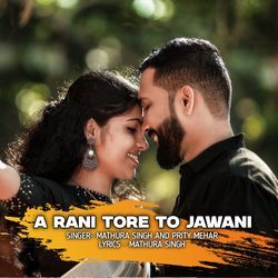 A Rani Tore To Jawani