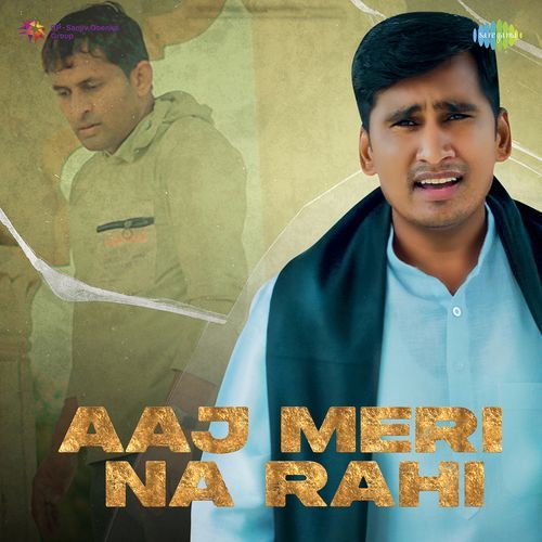 Aaj Meri Na Rahi