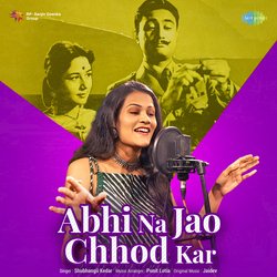 Abhi Na Jao Chhod Kar-JilSchJpdXQ