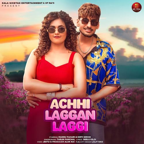 Achhi Laggan Laggi (feat. Mannu Pahari,Kirti Sirohi)