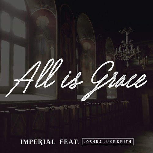All Is Grace (feat. Joshua Luke Smith) cover art