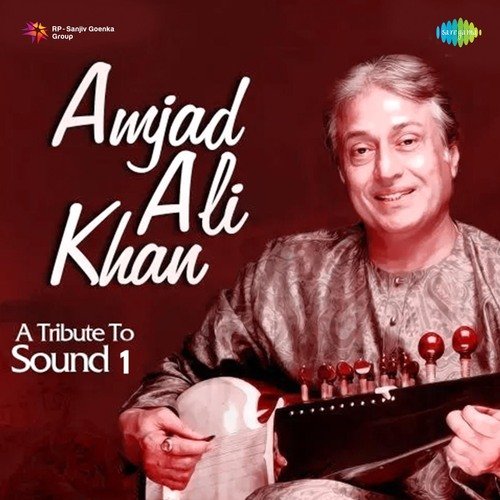 Amjad Ali Khan A Tribute To Sound - Vol 1