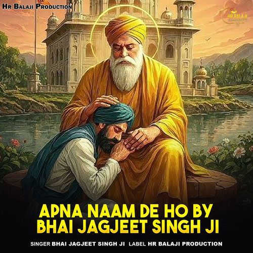 Apna Naam De Ho By Bhai Jagjeet Singh Ji