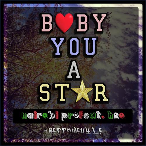 Baby You A Star (feat. h2o ProductionZ)