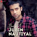Best Of Jubin Nautiyal