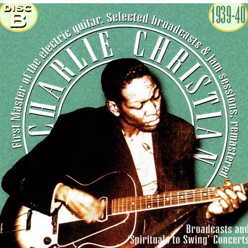 Charlie Christian, The First Master Of The Electric Guitar - CD B_poster_image