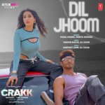 Dil Jhoom (From &quot;Crakk - Jeetegaa Toh Jiyegaa&quot;)