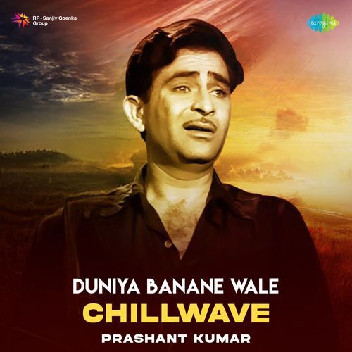Duniya Banane Wale - Chillwave