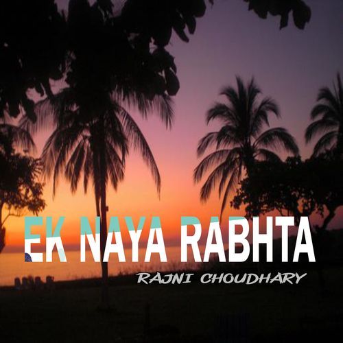 EK NAYA RABHTA