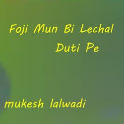 Foji Mun Bi Lechal Duti Pe-RwwYeQBvB18