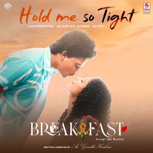 Hold Me So Tight (From "Breakfast - Tamil")