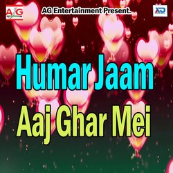 Humar Jaam Aaj Ghar Mei-ND89WT9efUI