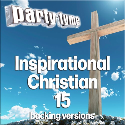 Inspirational Christian 15 - Party Tyme (Backing Versions)