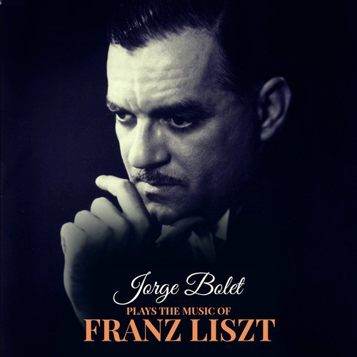 Jorge Bolet Plays the Music of Franz Liszt_poster_image