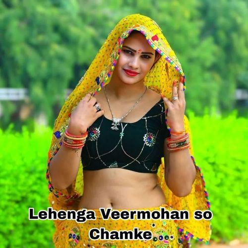 Lehenga Veermohan so Chamke