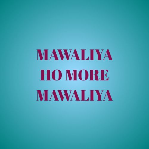 MAWALIYA HO MORE MAWALIYA