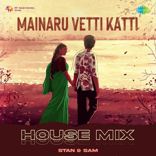 Mainaru Vetti Katti - House Mix
