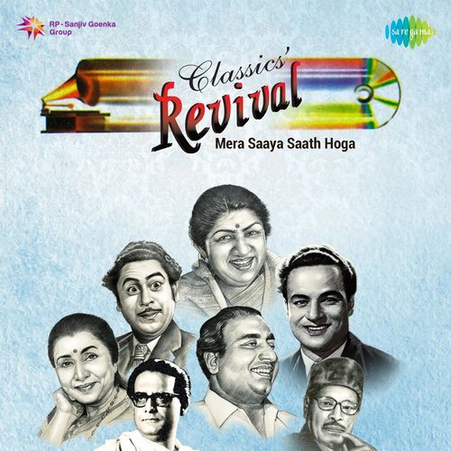 Mera Saaya Saath Hoga - Revival - Classics