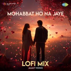 Mohabbat Ho Na Jaye (LoFi Mix)-SSc8YBhJBmI