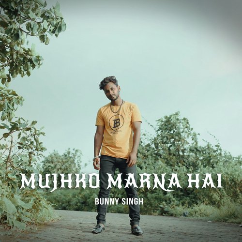 Mujhko Marna Hai