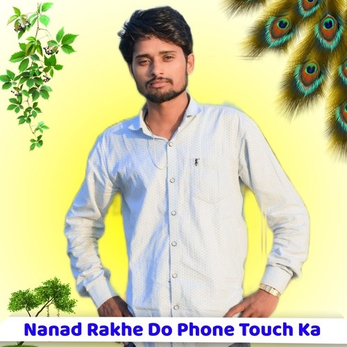 Nanad Rakhe Do Phone Touch Ka