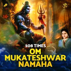 Om Mukateshwar Namaha - 108 Times-ITwMSy5GAmU